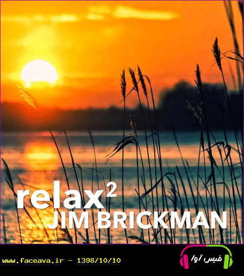 دانلود آلبوم خارجی Relax 2 موسیقی بی کلام آرامش بخش از Jim Brickman
