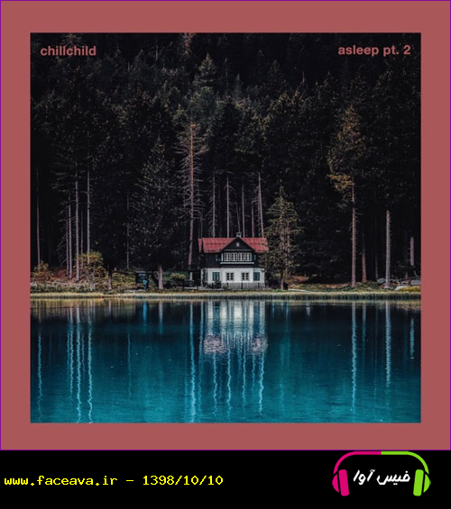 Asleep Pt. 2 دانلود آلبوم خارجی پیانو امبینت آرامش بخش اثری از chillchild