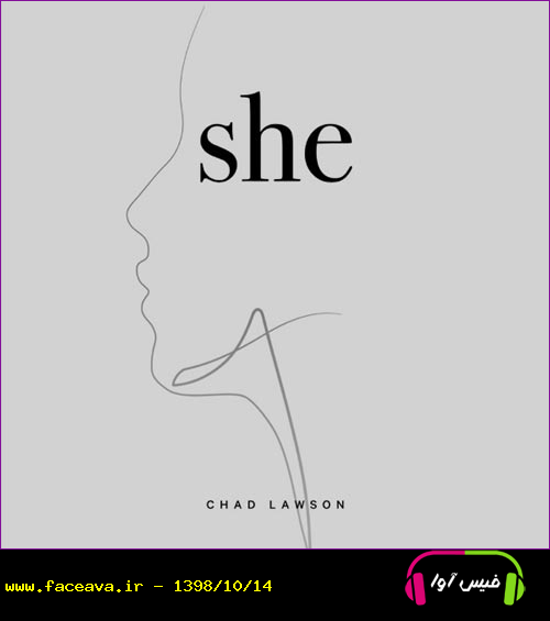 آهنگ She دانلود آهنگ خارجی نئوکلاسیک مینیمال زیبایی از Chad Lawson