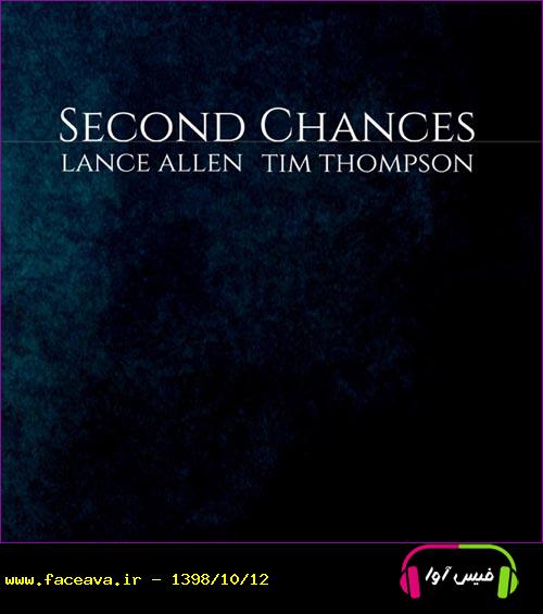 آهنگ Second Chances گیتار آرام و زیبایی از Lance Allen Tim Thompson