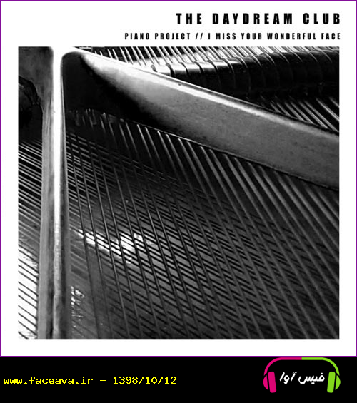 دانلود آهنگ خارجی بی کلام آرام و غم آلود I Miss Your Wonderful Face اثری از The Daydream Club