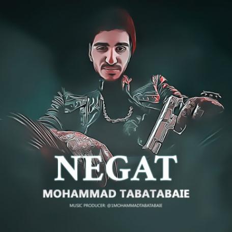 دانلود آهنگ جدید محمد طباطبایی نگات
