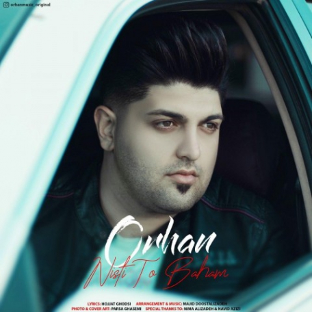 دانلود آهنگ جدید اورهان نیستی تو باهام