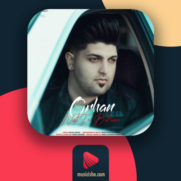 دانلود آهنگ اورهان به نام نیستی تو باهام