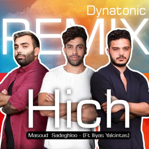 دانلود ریمیکس آهنگ جدید مسعود صادقلو و الیاس یالچینتاش به نام هیچ