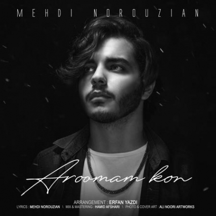Mehdi Norouzian Aroomam Kon Cover Music fa.com دانلود آهنگ مهدی نوروزیان آرومم کن